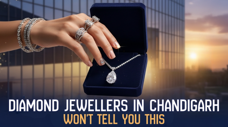 Diamond Jewellers in Chandigarh Won't Tell You This
